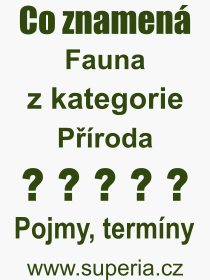 Co je to Fauna? Vznam slova, termn, Definice vrazu, termnu Fauna. Co znamen odborn pojem Fauna z kategorie Proda?
