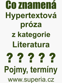 Pojem, v�raz, heslo, co je to Hypertextov� pr�za? 