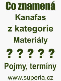 Co je to Kanafas? Význam slova, termín, Definice odborného termínu, slova Kanafas. Co znamená pojem Kanafas z kategorie Materiály?