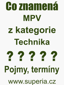 Pojem, výraz, heslo, co je to MPV? 