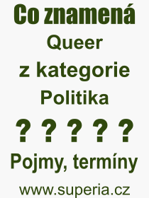 Co je to Queer? Význam slova, termín, Definice odborného termínu, slova Queer. Co znamená pojem Queer z kategorie Politika?