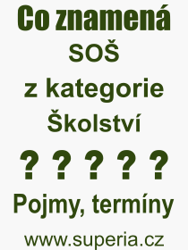 Co je to SO? Vznam slova, termn, Odborn termn, vraz, slovo SO. Co znamen pojem SO z kategorie kolstv?