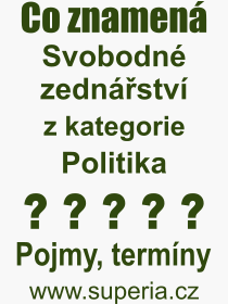 Co je to Svobodn� zedn��stv�? V�znam slova, term�n, Definice odborn�ho term�nu, slova Svobodn� zedn��stv�. Co znamen� pojem Svobodn� zedn��stv� z kategorie Politika?