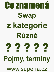 Co je to Swap? Vznam slova, termn, Definice vrazu Swap. Co znamen odborn pojem Swap z kategorie Rzn?