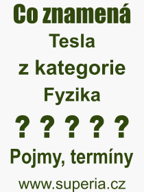 Pojem, v�raz, heslo, co je to Tesla? 