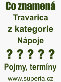 Pojem, v�raz, heslo, co je to Travarica? 