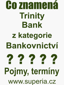 Pojem, vraz, heslo, co je to Trinity Bank? 