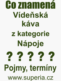 Co je to Vdesk kva? Vznam slova, termn, Definice vrazu Vdesk kva. Co znamen odborn pojem Vdesk kva z kategorie Npoje?