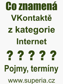 Pojem, výraz, heslo, co je to VKontaktě? 