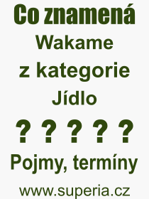 Pojem, výraz, heslo, co je to Wakame? 